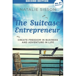 The Suitcase Entrepreneur: Create Freedom in Business and Adventure in Life